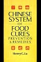 Chinese System Of Food Cures: Prevention & Remedies