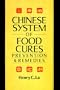 Chinese System Of Food Cures: Prevention & Remedies