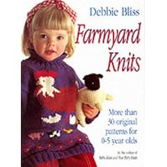 Farmyard Knits: More Than 30 Original Patterns for 0-5 Year Olds