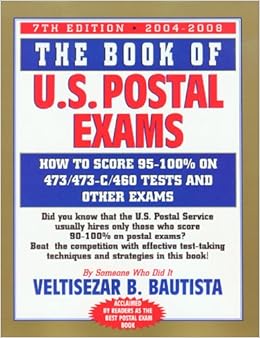 The Book of U.S. Postal Exams: How to Score 473/473-C/460 Tests and ...