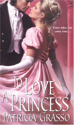 To Love A Princess (Zebra Historical Romance) under Grasso, Patricia in The Books Store