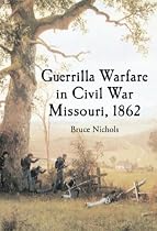 Guerrilla Warfare in Civil War Missouri, 1862