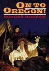 On to Oregon!: The story of a pioneer boy,