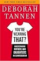 You're Wearing That?: Understanding Mothers and Daughters in Conversation