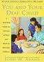 You and Your Deaf Child: A Self-Help Guide for Parents of Deaf and Hard of Hearing Children