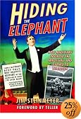 Hiding the Elephant: How Magicians Invented the Impossible and Learned to Disappear