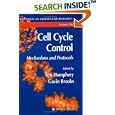 Cell Cycle Control: Mechanisms and Protocols (Methods in Molecular Biology) (Methods in Molecular Biology) (Methods in... by Tim Humphrey and Gavin Brooks