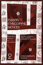Essential Ethnographic Methods: Observations, Interviews, and Questionnaires (Ethnographer's Toolkit)
