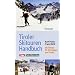 Tiroler Skitouren Handbuch: 161 Berge f�r Einsteiger und Profis