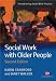 Social Work with Older People (Transforming Social Work Practice) (Transforming Social Work Practice)