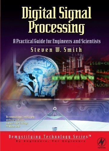 Digital Signal Processing: A Practical Guide for Engineers and Scientists (IDC Technology) by Smith, Steven 3rd (third) Revised Edition (2002)