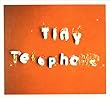 Tiny Telephone