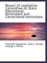 Report of Legislative Committee on State Educational, Benevolent and Correctional Institutions