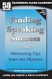 Finding Speaking Success: Mentoring Tips from the Masters - Featuring Mark Sanborn (Episode #19)