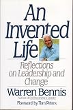 An Invented Life: Reflections on Leadership and Change