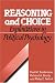 Reasoning and Choice: Explorations in Political Psychology (Cambridge Studies in Public Opinion & Political Psychology) (Cambridge Studies in Public Opinion and Political Psychology)