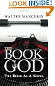 Book of God: The Bible as a Novel