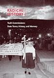Truth Commissions: State Terror, History, and Memory (Radical History Review (Duke University Press))