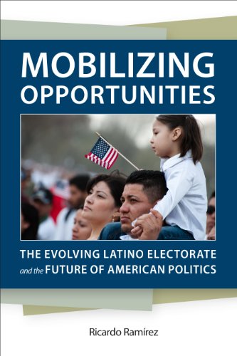 Mobilizing Opportunities: The Evolving Latino Electorate and the Future of American Politics (Race, Ethnicity, and Politics)