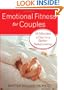 Emotional Fitness for Couples: 10 Minutes a Day to a Better Relationship