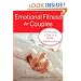 Emotional Fitness for Couples: 10 Minutes a Day to a Better Relationship