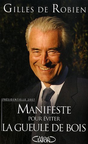 Manifeste pour éviter la gueule de bois : Présidentielle 2007