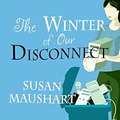 The Winter of Our Disconnect: How One Family Pulled the Plug and Lived to Tell/Text/Tweet the Tale | [Susan Maushart]