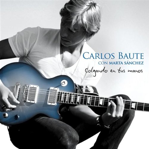 Colgando En Tus Manos (Con Marta Sanchez) - Carlos Baute