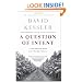 A Question Of Intent: A Great American Battle With A Deadly Industry