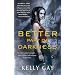 The Better Part of Darkness
