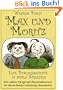 Max und Moritz (Das Original | Mit einem Kommentar zur Geschichte des Buches)