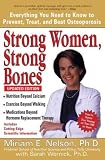 (Strong Women, Strong Bones: Everything You Need to Know to Prevent, Treat, and Beat Osteoporosis) By Nelson, Miriam E. (Author) Paperback on 04-Apr-2006