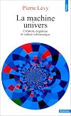 La machine univers. Création et culture informatique