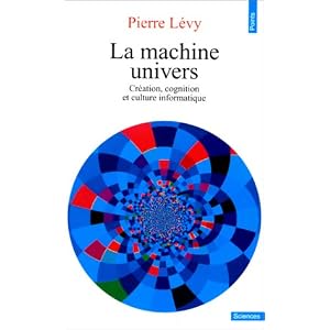 La machine univers. Cr�ation et culture informatique