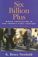 Six Billion Plus: World Population in the Twenty-first Century (Human Geography in the New Millennium)