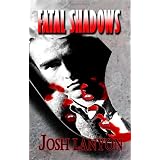 Fatal Shadowsby Josh Lanyon