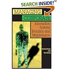 Click here to buy Managing Corporate Information Systems Evolution and Maintenance by  Khaled Khan and Yan Zheng.