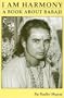 I am Harmony, A Book About Babaji: Second Edition