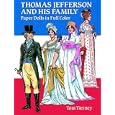 Thomas Jefferson and His Family Paper Dolls in Full Color by Tom Tierney
