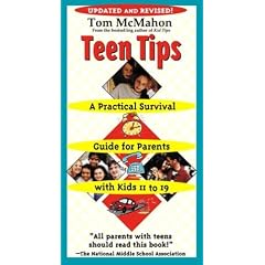 Teen Tips: A Practical Survival Guide for Parents with Kids 11 to 19
