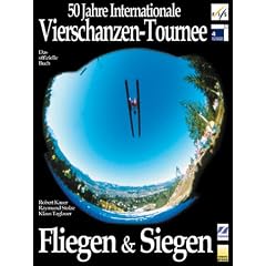 50 Jahre Internationale Vierschanzentournee. Fliegen und Siegen.