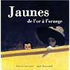 Jaunes de l'or � l'orange