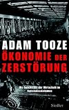 Ökonomie der Zerstörung: Die Geschichte der Wirtschaft im Nationalsozialismus