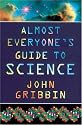 Almost Everyone's Guide To Science: The Universe, Life and Everything