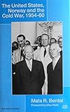 The United States, Norway and the Cold War, 1954-60