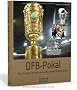 DFB-Pokal - Tore, Dramen, Sensationen aus 60 Jahren Spitzenfu�ball