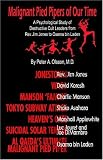 Malignant Pied Pipers of Our Time: A Psychological Study of Destructive Cult Leaders from Rev. Jim Jones to Osama bin Laden