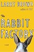 The Rabbit Factory: A Novel