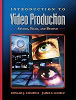 Introduction to Video Production: Studio, Field, and Beyond