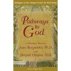 Pathways to God (Dialogues at the Chopra Center for Well Being)